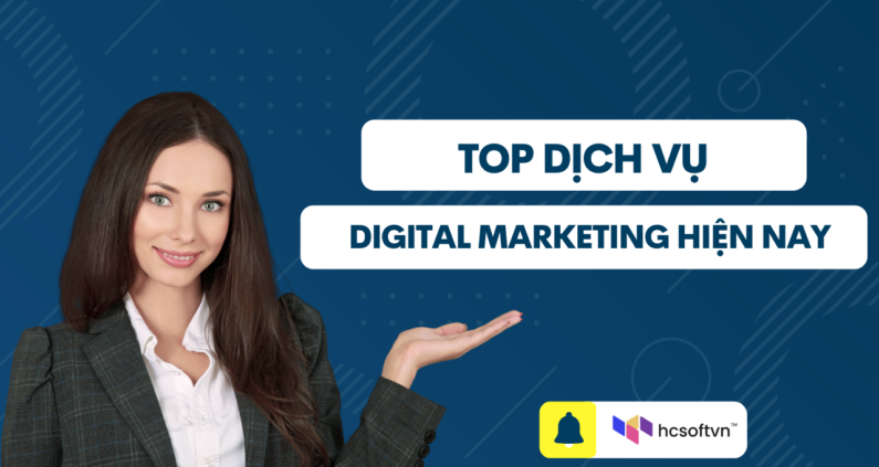 Top Dịch Vụ Digital Marketing Hiệu Quả Nhất Hiện Nay