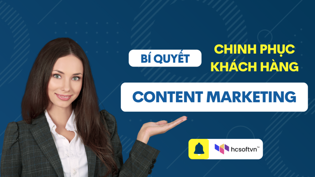 Bí quyết chinh phục khách hàng trong thời đại số với Content Marketing